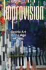 Improvision : Orphic Art in the Age of Jazz - eBook