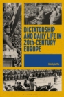Dictatorship and Daily Life in 20th-Century Europe - eBook