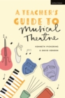 A Teacher's Guide to Musical Theatre - Book