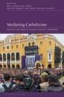 Mediating Catholicism : Religion and Media in Global Catholic Imaginaries - eBook