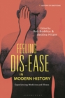 Feeling Dis-ease in Modern History : Experiencing Medicine and Illness - eBook