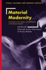 Material Modernity : Innovations in Art, Design, and Architecture in the Weimar Republic - eBook