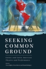 Seeking Common Ground: Latinx and Latin American Theatre and Performance - eBook