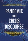 Pandemic and Crisis Discourse : Communicating COVID-19 and Public Health Strategy - eBook