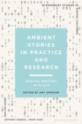 Ambient Stories in Practice and Research : Digital Writing in Place - Book