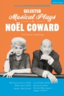 Selected Musical Plays by Noel Coward: A Critical Anthology : This Year of Grace; Bitter Sweet; Words and Music; Pacific 1860; Ace of Clubs; Sail Away; The Girl Who Came to Supper - Book