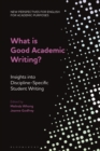 What is Good Academic Writing? : Insights into Discipline-Specific Student Writing - Book