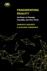 Fragmenting Reality : An Essay on Passage, Causality and Time Travel - eBook
