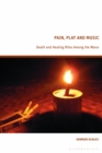 Pain, Play and Music : Death and Healing Rites Among the Wana - eBook