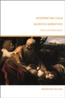 Interpreting Child Sacrifice Narratives : Horror and Redemption - eBook