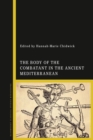 The Body of the Combatant in the Ancient Mediterranean - eBook