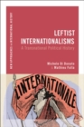 Leftist Internationalisms : A Transnational Political History - eBook