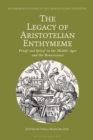The Legacy of Aristotelian Enthymeme : Proof and Belief in the Middle Ages and the Renaissance - eBook