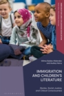 Immigration and Children s Literature : Stories, Social Justice, and Critical Consciousness - eBook