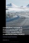 Comparing Husserl s Phenomenology and Chinese Yogacara in a Multicultural World : A Journey Beyond Orientalism - eBook