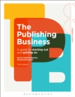 The Publishing Business : A Guide to Starting Out and Getting On - eBook