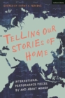 Telling Our Stories of Home : International Performance Pieces By and About Women - Book