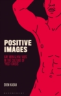 Positive Images : Gay Men and HIV/AIDS in the Culture of 'Post Crisis' - Book