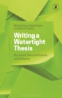 Writing a Watertight Thesis : Structure, Demystification and Defence - eBook
