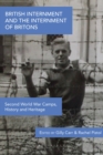 British Internment and the Internment of Britons : Second World War Camps, History and Heritage - eBook