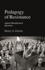 Pedagogy of Resistance : Against Manufactured Ignorance - eBook