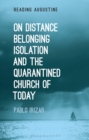 On Distance, Belonging, Isolation and the Quarantined Church of Today - Book