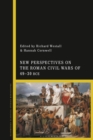 New Perspectives on the Roman Civil Wars of 49 30 BCE - eBook