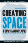 Creating Space for Shakespeare : Working with Marginalized Communities - eBook