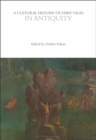 A Cultural History of Fairy Tales in Antiquity - eBook