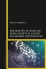 The Spartan Scytale and Developments in Ancient and Modern Cryptography - eBook
