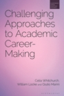 Challenging Approaches to Academic Career-Making - eBook