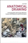 Anatomical Drawing : A Scenographic Intersection Between Science, the Visual Arts and Performance - Book