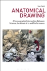 Anatomical Drawing : A Scenographic Intersection Between Science, the Visual Arts and Performance - eBook