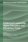 Intellectual Leadership, Higher Education and Precarious Times - eBook