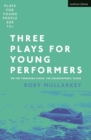 Three Plays for Young Performers : On The Threshing Floor; The Grandfathers; Flood - Book