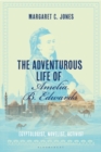 The Adventurous Life of Amelia B. Edwards : Egyptologist, Novelist, Activist - eBook