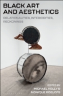 Black Art and Aesthetics : Relationalities, Interiorities, Reckonings - eBook