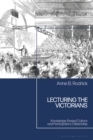 Lecturing the Victorians : Knowledge-Based Culture and Participatory Citizenship - eBook