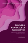 Toward a New Image of Paramartha : Yogacara and Tathagatagarbha Buddhism Revisited - eBook