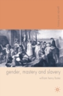 Gender, Mastery and Slavery : From European to Atlantic World Frontiers - eBook