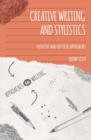 Creative Writing and Stylistics : Creative and Critical Approaches - eBook