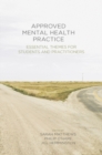 Approved Mental Health Practice : Essential Themes for Students and Practitioners - eBook