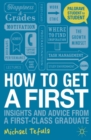 How to Get a First : Insights and Advice from a First-class Graduate - eBook