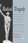 Radical Tragedy : Religion, Ideology and Power in the Drama of Shakespeare and his Contemporaries - eBook