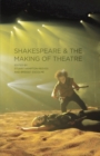 Shakespeare and the Making of Theatre - eBook