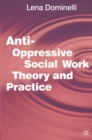 Anti Oppressive Social Work Theory and Practice - eBook