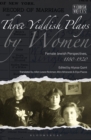 Three Yiddish Plays by Women : Female Jewish Perspectives, 1880-1920 - eBook