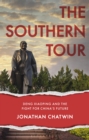 The Southern Tour : Deng Xiaoping and the Fight for China's Future - eBook