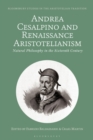 Andrea Cesalpino and Renaissance Aristotelianism : Natural Philosophy in the Sixteenth Century - eBook
