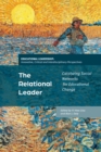 The Relational Leader : Catalyzing Social Networks for Educational Change - eBook